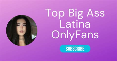 sexy latina onlyfans|Top 10 Big Ass Latina OnlyFans & Sexiest Big Booty OnlyFans 2025